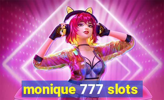 monique 777 slots